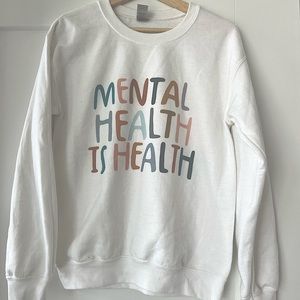 Mental Health is Health Sweatshirt Size Small